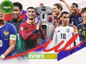 Điểm Nổi Bật Của Thể Thao Ksports Tại HB88